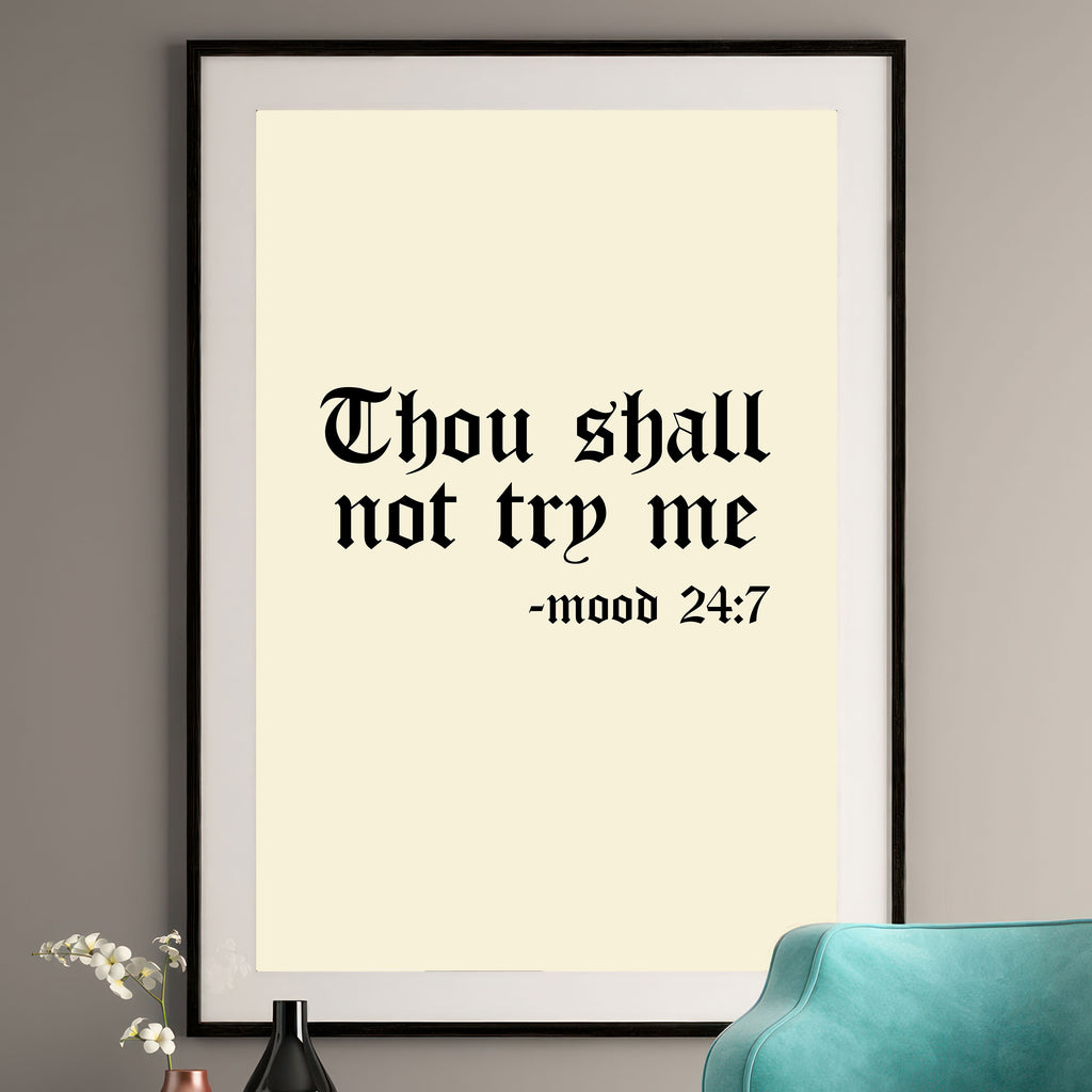 Thou Shall Not Try Me Art Print – Mood 24:7 – Gothic Typography Wall Art