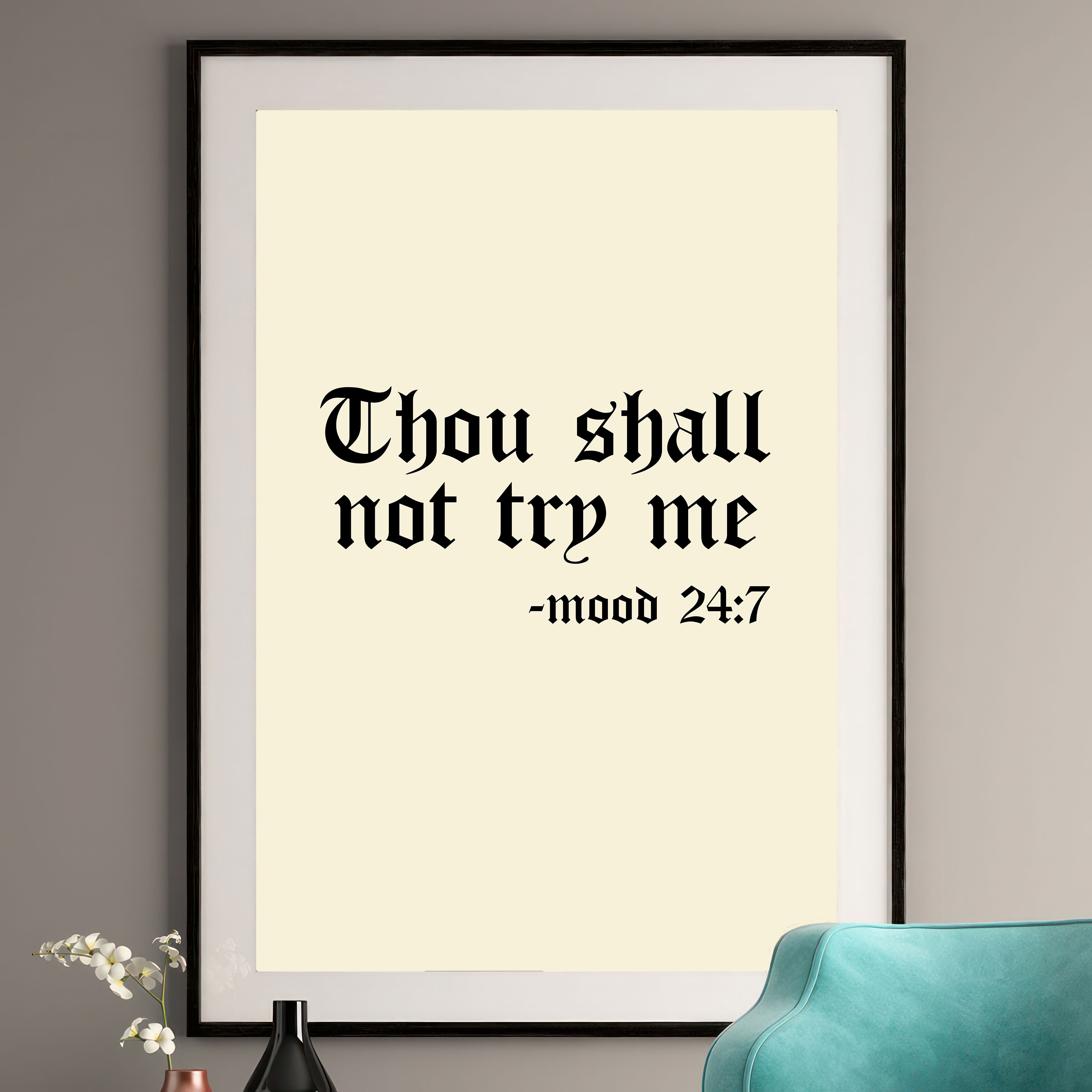 Thou Shall Not Try Me Art Print – Mood 24:7 – Gothic Typography Wall Art